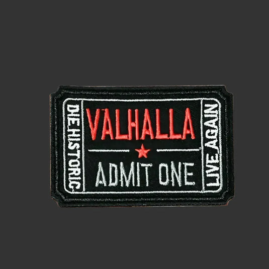 Black embroidered Viking patch: "VALHALLA ADMIT ONE" in red and white, with "DIE HISTORIC" and "LIVE AGAIN" borders.