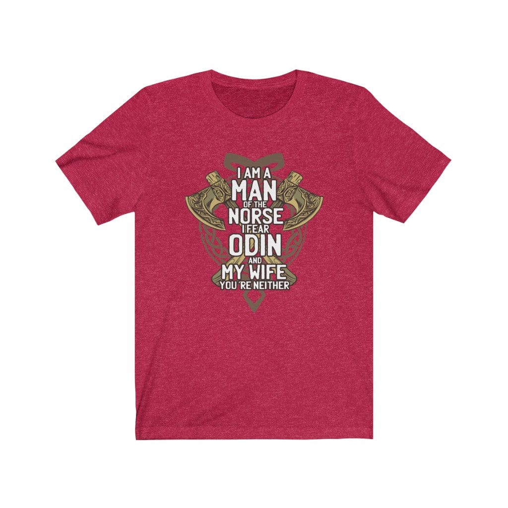 I Fear My Wife and Odin T-Shirt