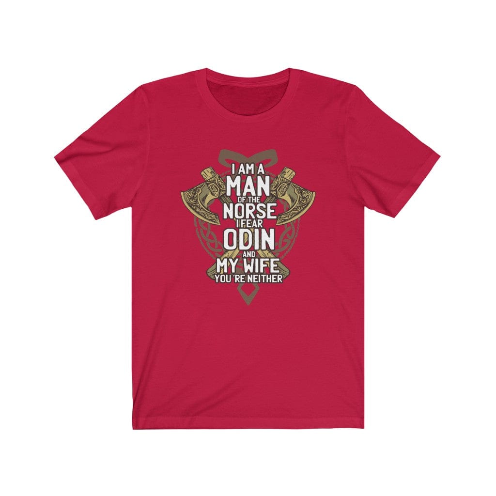 I Fear My Wife and Odin T-Shirt