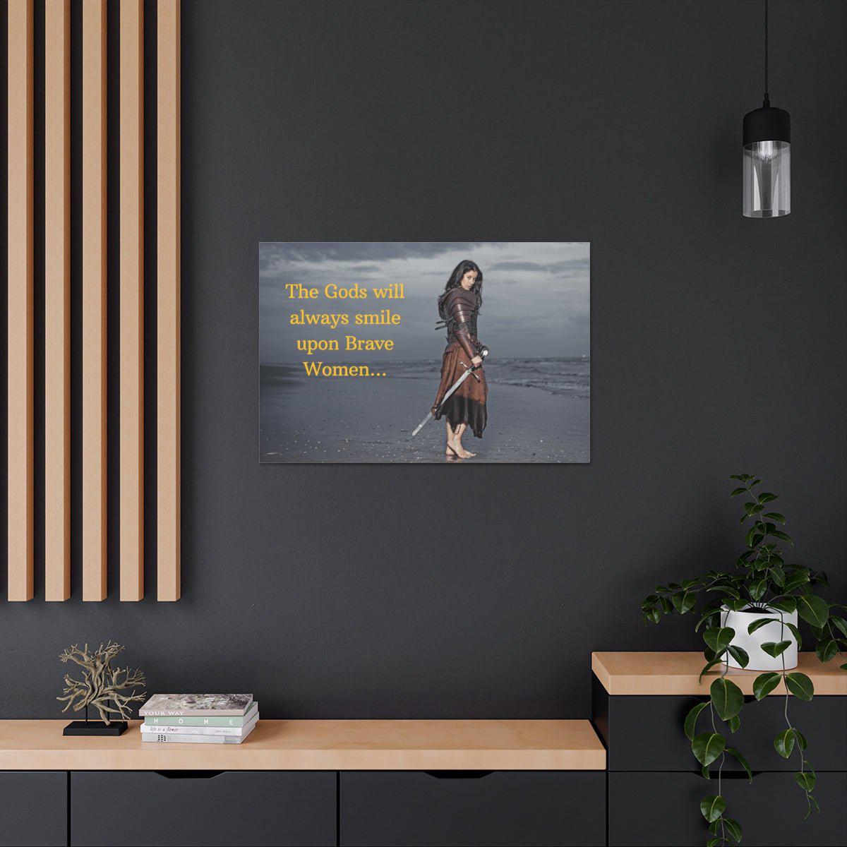 Viking Art on Canvas - &quot;The Gods will always smile upon Brave Women&quot;