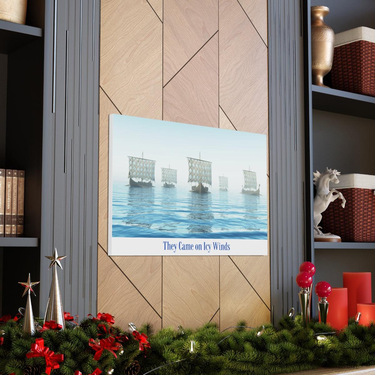 Viking Art on Canvas - &quot;They Came on Icy Winds&quot;