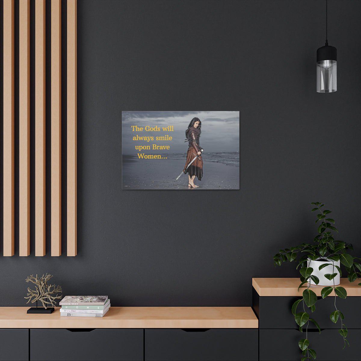 Viking Art on Canvas - &quot;The Gods will always smile upon Brave Women&quot;