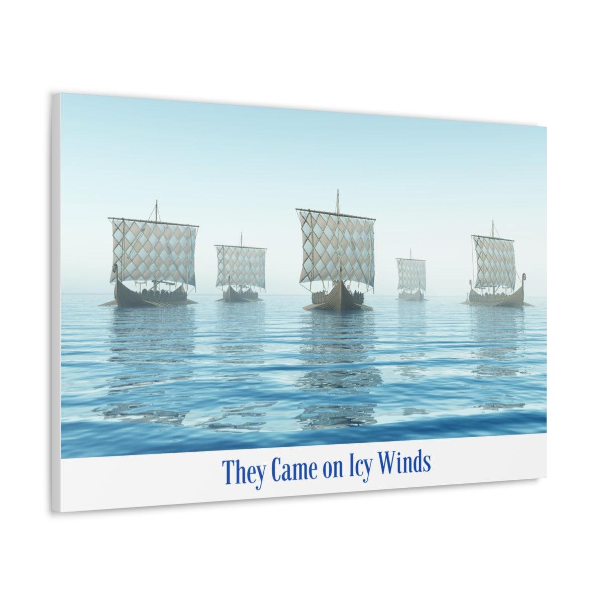 Viking Art on Canvas - &quot;They Came on Icy Winds&quot;
