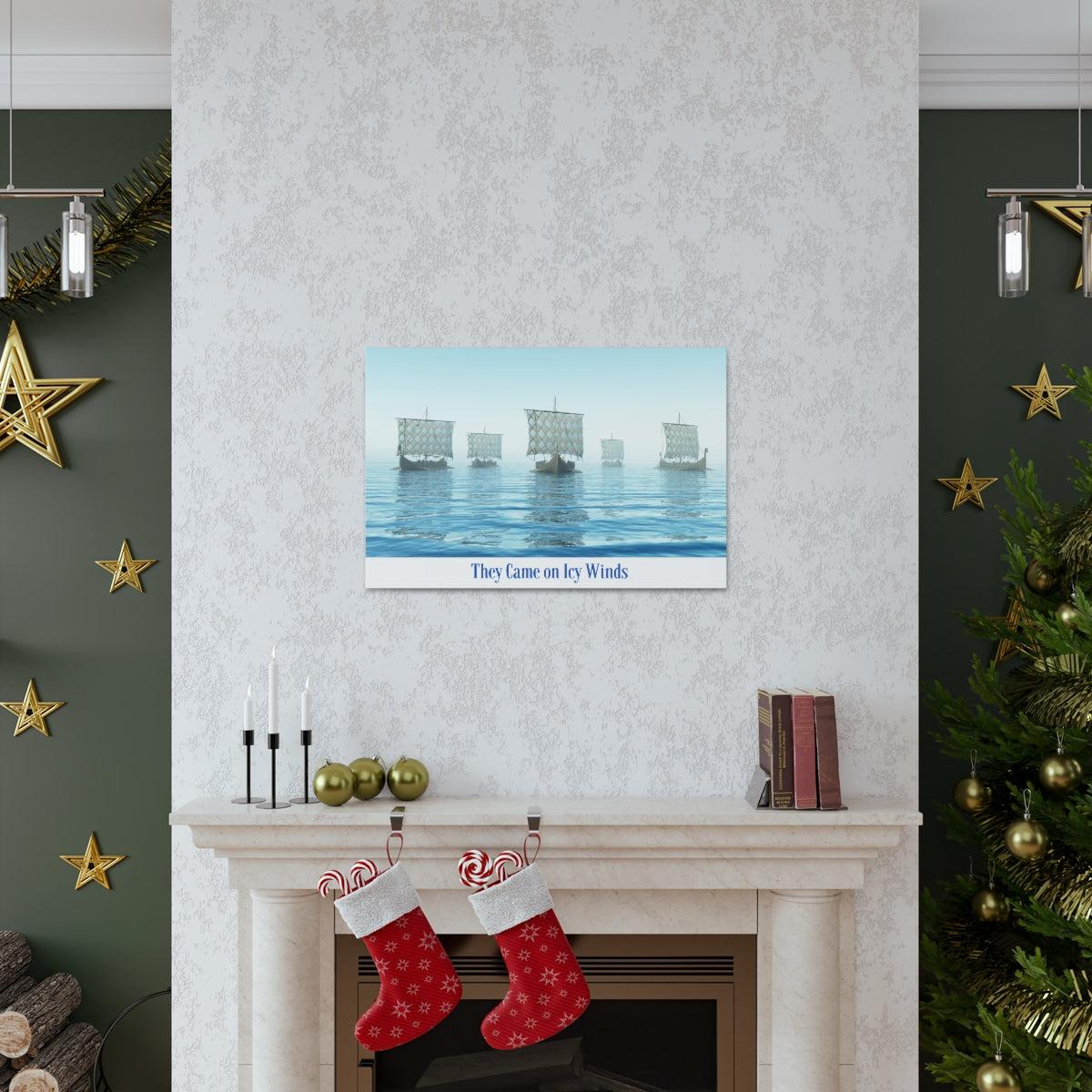 Viking Art on Canvas - &quot;They Came on Icy Winds&quot;