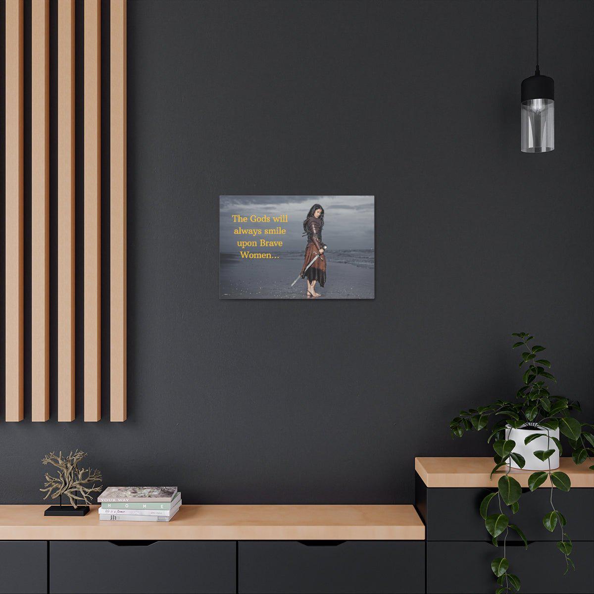 Viking Art on Canvas - &quot;The Gods will always smile upon Brave Women&quot;