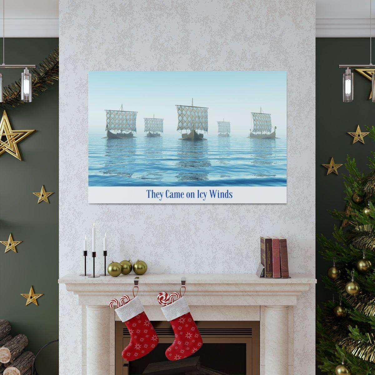 Viking Art on Canvas - &quot;They Came on Icy Winds&quot;