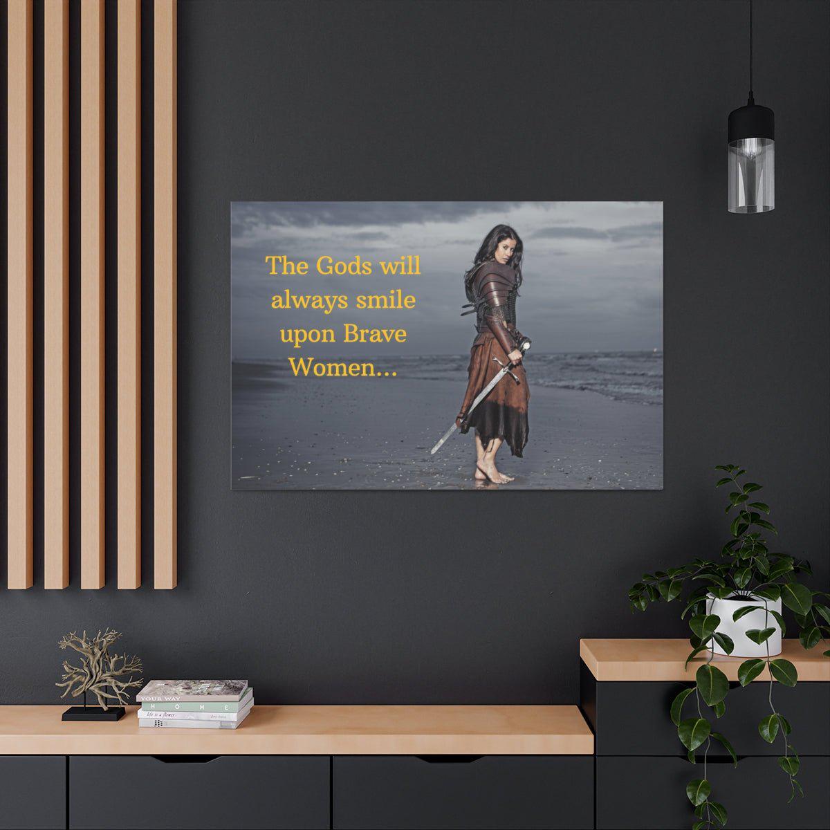 Viking Art on Canvas - &quot;The Gods will always smile upon Brave Women&quot;