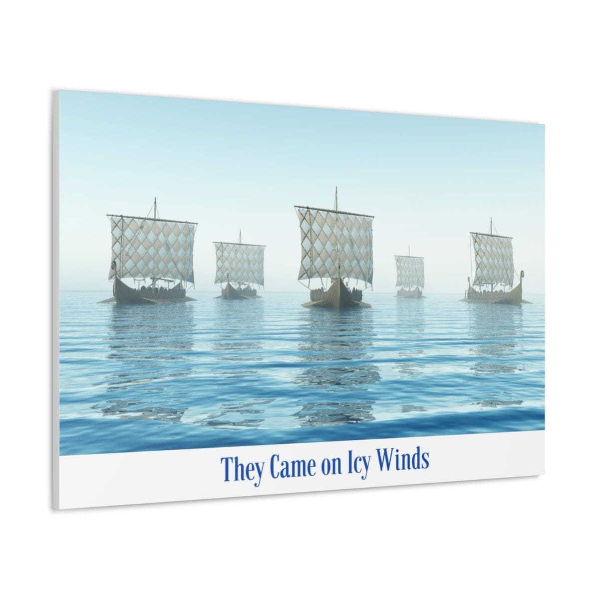 Viking Art on Canvas - &quot;They Came on Icy Winds&quot;